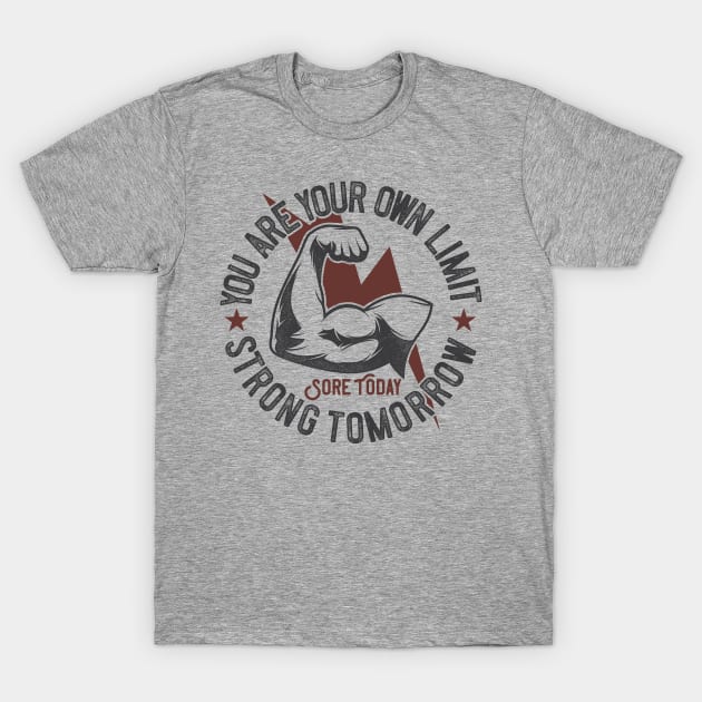 You are your own limit strong tomorrow T-Shirt by Deckacards